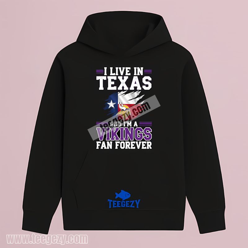 Texas Fan Forever Proud Minnesota Vikings Statement Hoodie Texas Fan Forever Proud Minnesota Vikings Statement Hoodie