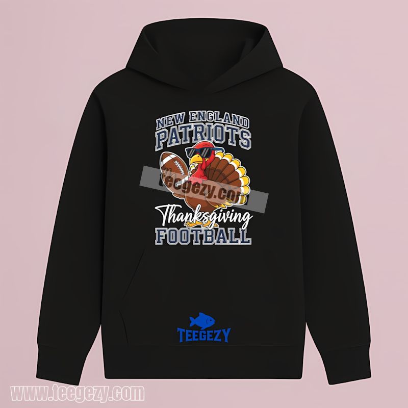 Thanksgiving Turkey Football New England Patriots Long Sleeve Hoodie Thanksgiving Turkey Football New England Patriots Long Sleeve Hoodie