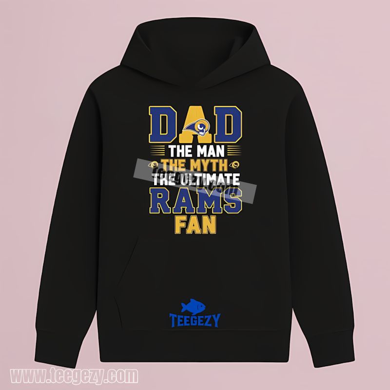 The Man The Myth The Fan Los Angeles Rams Dad Hoodie The Man The Myth The Fan Los Angeles Rams Dad Hoodie