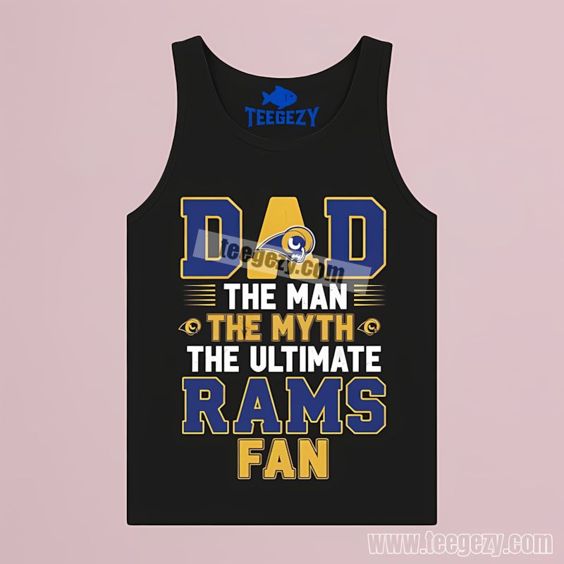 The Man The Myth The Fan Los Angeles Rams Dad Tanktop The Man The Myth The Fan Los Angeles Rams Dad Tanktop