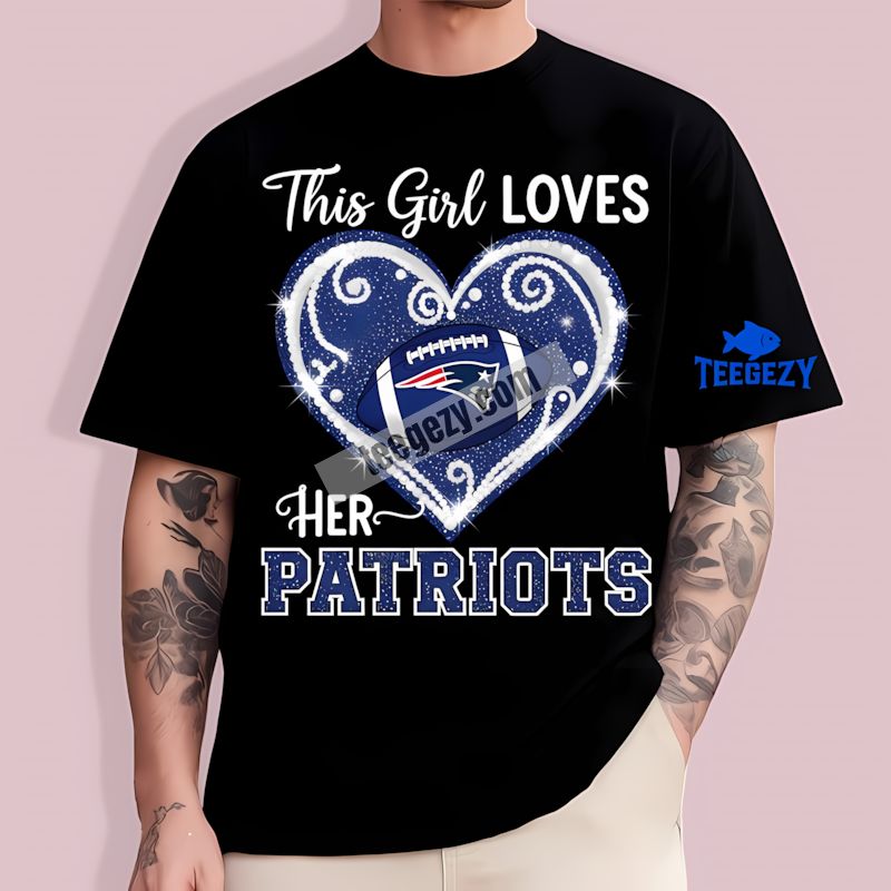 This Girl Loves Her New England Patriots Mens Graphic T-Shirt This Girl Loves Her New England Patriots Mens Graphic T-Shirt