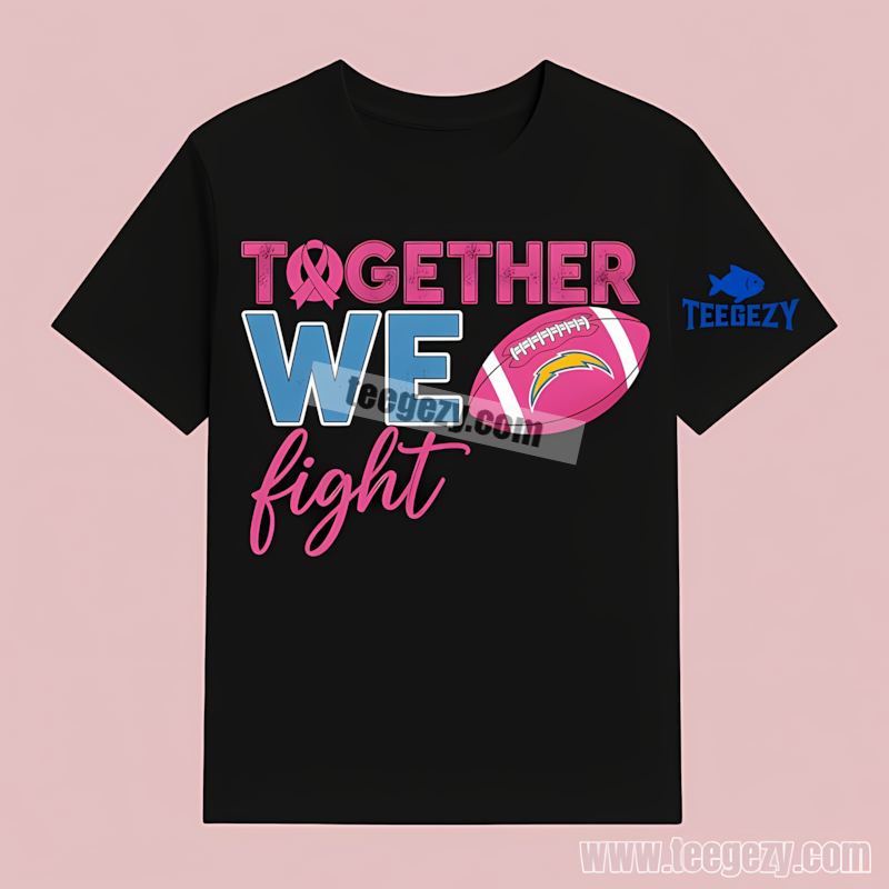 Together We Fight Breast Cancer Awareness Los Angeles Chargers Unisex T-Shirt Together We Fight Breast Cancer Awareness Los Angeles Chargers Unisex T-Shirt