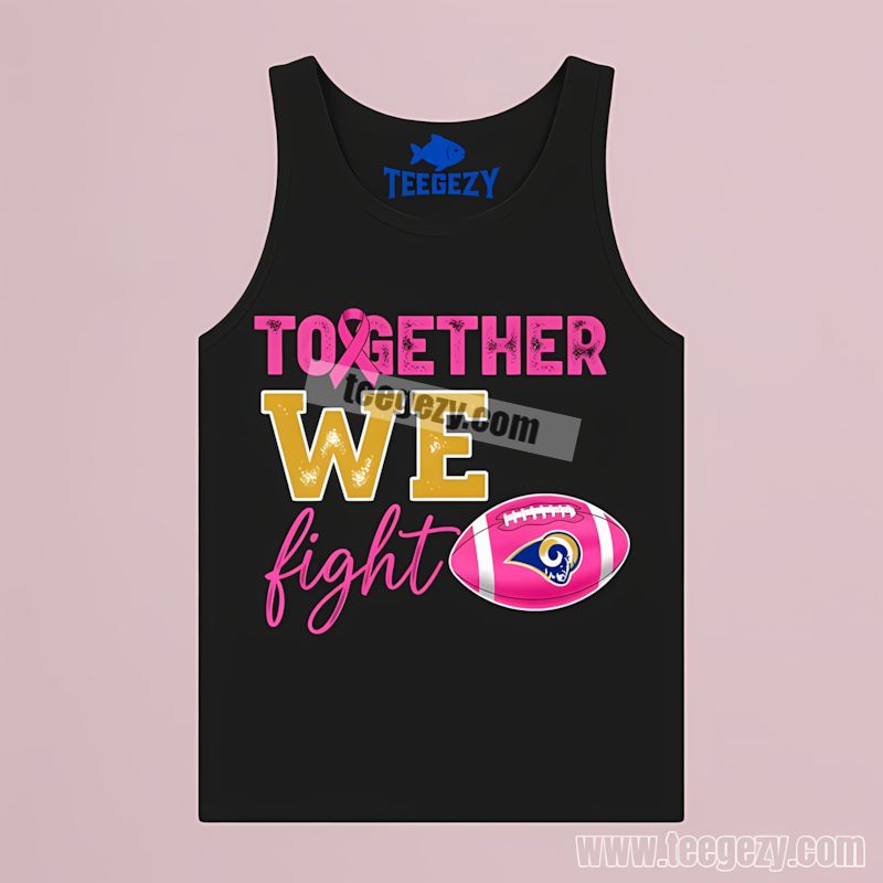 Together We Fight Breast Cancer Los Angeles Rams Fan Tanktop Together We Fight Breast Cancer Los Angeles Rams Fan Tanktop