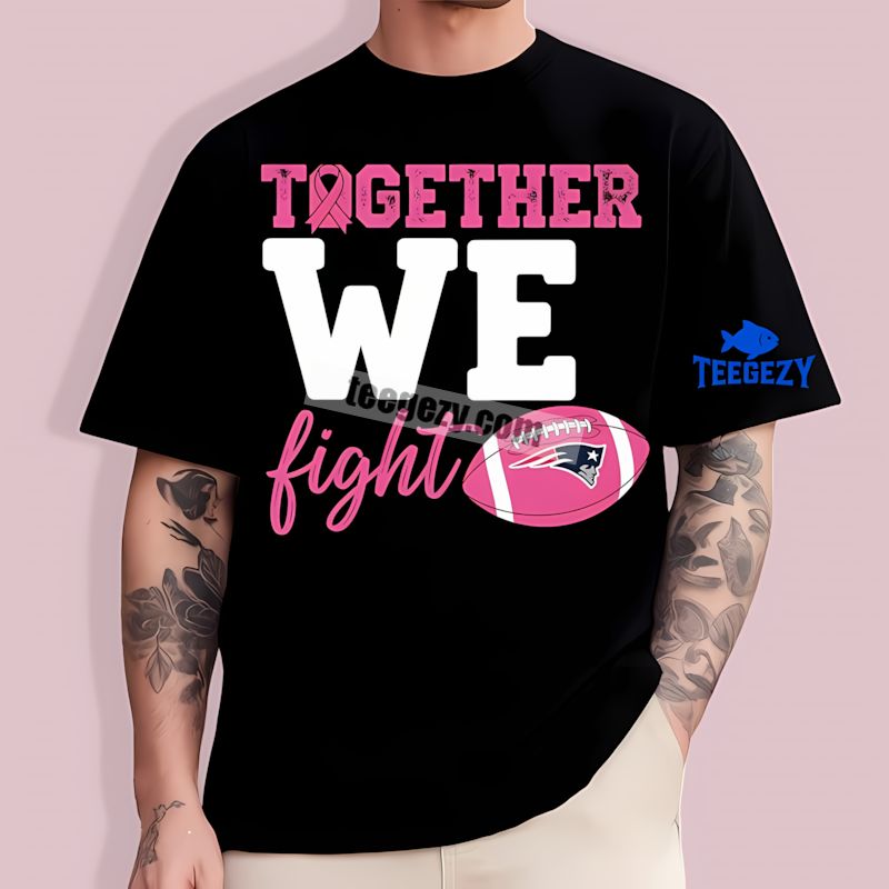 Together We Fight Cancer Awareness New England Patriots Cheap Custom TT-Shirt Together We Fight Cancer Awareness New England Patriots Cheap Custom TT-Shirt