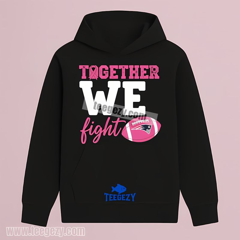 Together We Fight Cancer Awareness New England Patriots Cheap Custom THoodie Together We Fight Cancer Awareness New England Patriots Cheap Custom THoodie