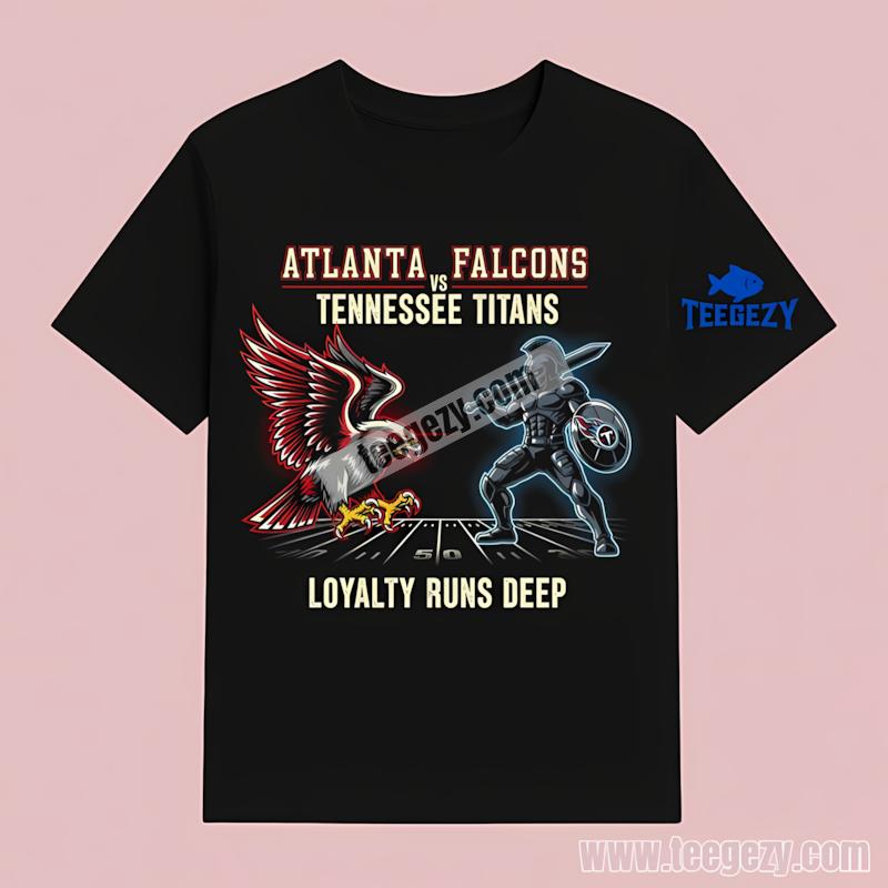 Atlanta Falcons Vs Tennessee Titans Loyal Fan Shirt