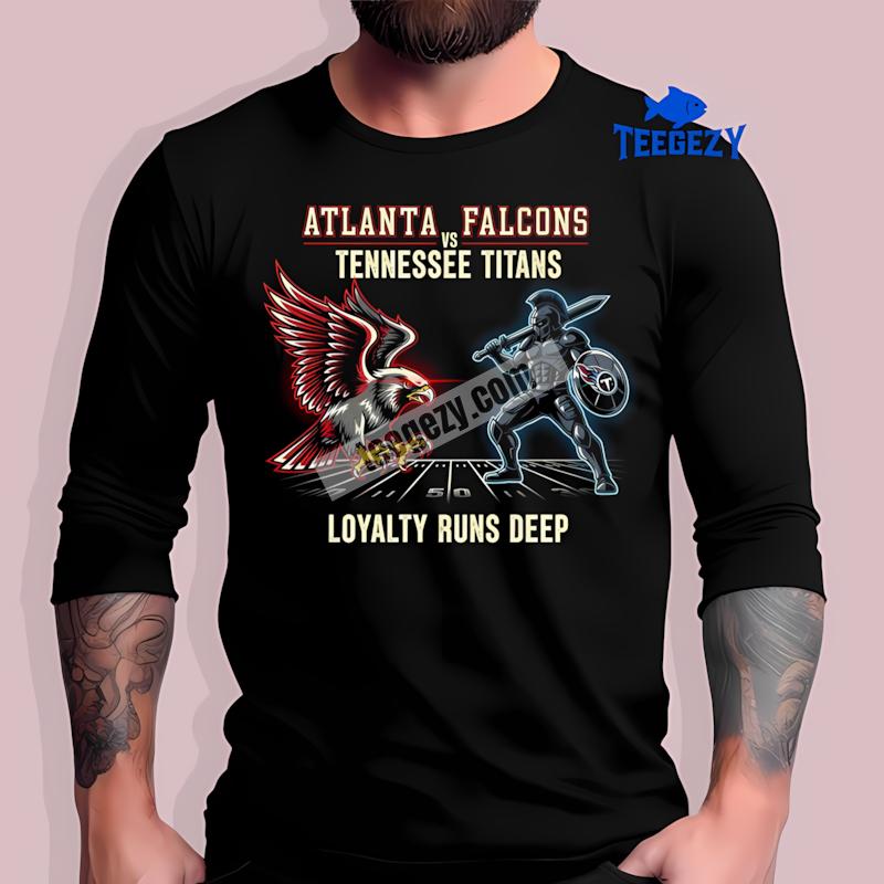 Atlanta Falcons Vs Tennessee Titans Loyal Fan Long Sleeve Atlanta Falcons Vs Tennessee Titans Loyal Fan Long Sleeve