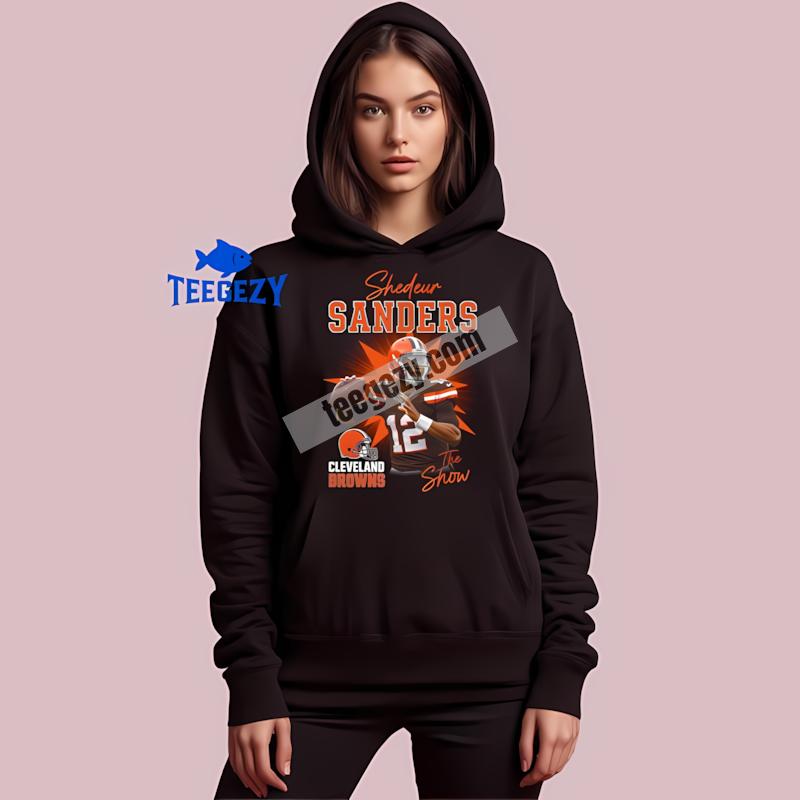 Cleveland Browns Shedeur Sanders Number 12 The Show Football Hoodie Cleveland Browns Shedeur Sanders Number 12 The Show Football Hoodie