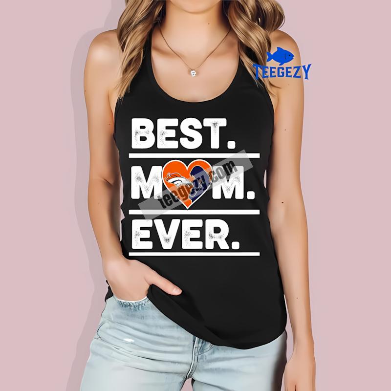 Denver Broncos Best Mom Ever Heart Casual Tanktop Denver Broncos Best Mom Ever Heart Casual Tanktop