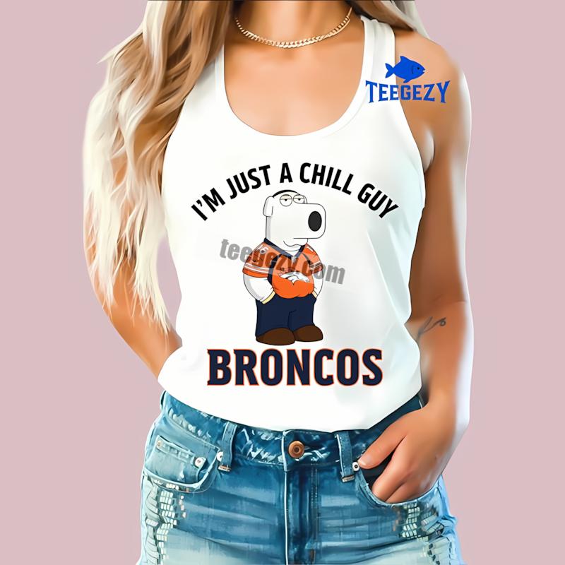 Denver Broncos Brian Griffin Chill Guy Funny Tanktop Denver Broncos Brian Griffin Chill Guy Funny Tanktop
