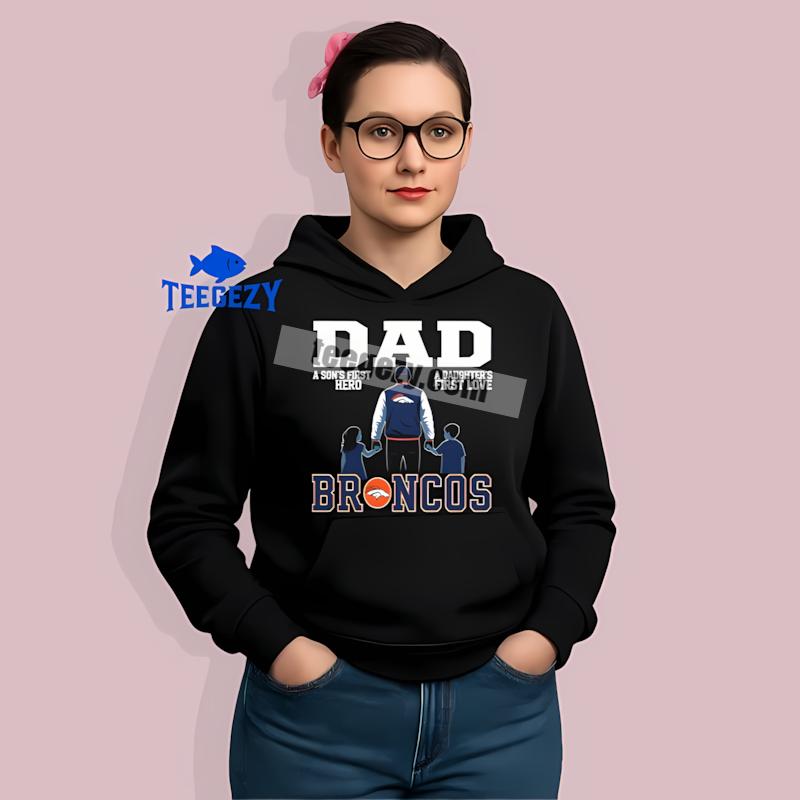 Denver Broncos Dad Fathers Day Sons Hero Daughters Love Hoodie Denver Broncos Dad Fathers Day Sons Hero Daughters Love Hoodie