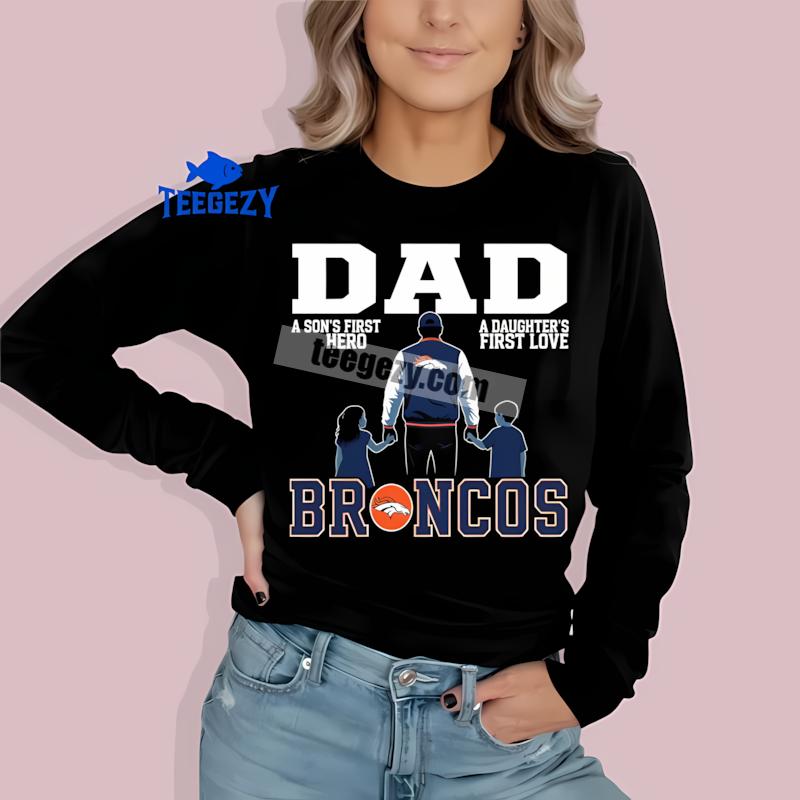 Denver Broncos Dad Fathers Day Sons Hero Daughters Love Long Sleeve Denver Broncos Dad Fathers Day Sons Hero Daughters Love Long Sleeve