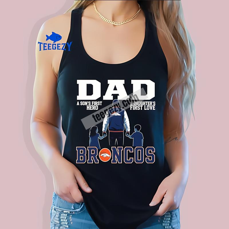 Denver Broncos Dad Fathers Day Sons Hero Daughters Love Tanktop Denver Broncos Dad Fathers Day Sons Hero Daughters Love Tanktop