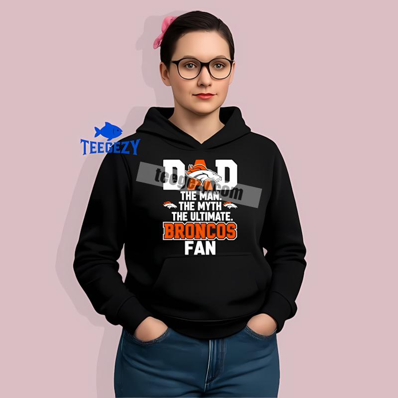 Denver Broncos Dad The Man The Myth Ultimate Fan Hoodie Denver Broncos Dad The Man The Myth Ultimate Fan Hoodie