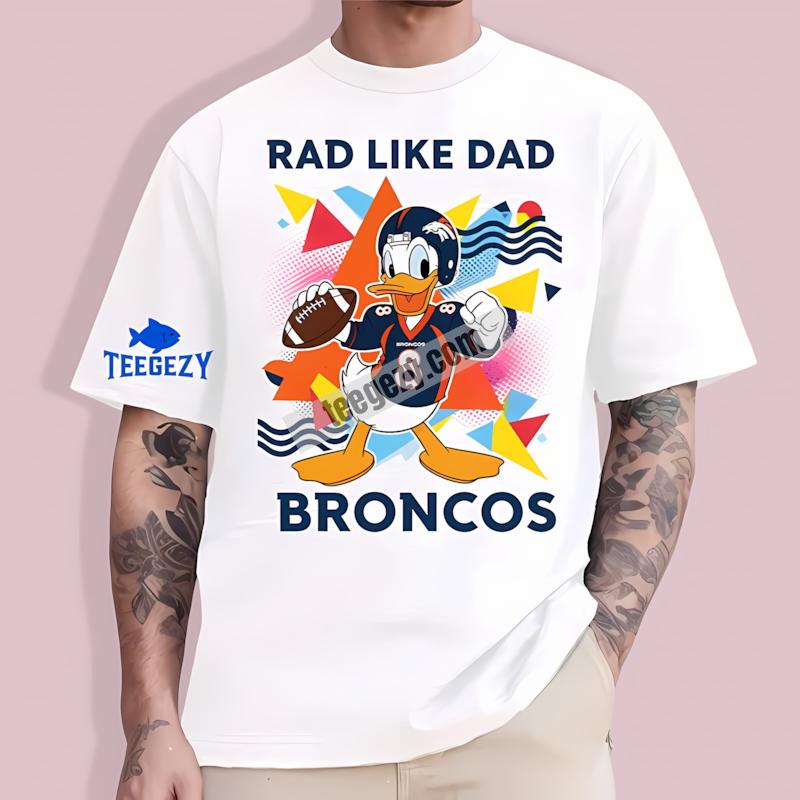 Denver Broncos Donald Duck Rad Like Dad Regular T-Shirt Denver Broncos Donald Duck Rad Like Dad Regular T-Shirt