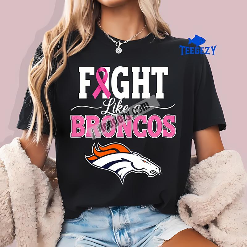 Denver Broncos Fight Like A Broncos Breast Cancer T-Shirt Denver Broncos Fight Like A Broncos Breast Cancer T-Shirt