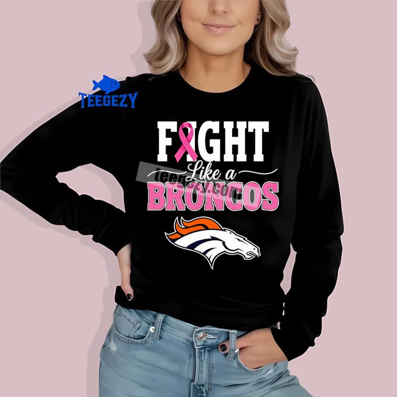 Denver Broncos Fight Like A Broncos Breast Cancer Long Sleeve Denver Broncos Fight Like A Broncos Breast Cancer Long Sleeve