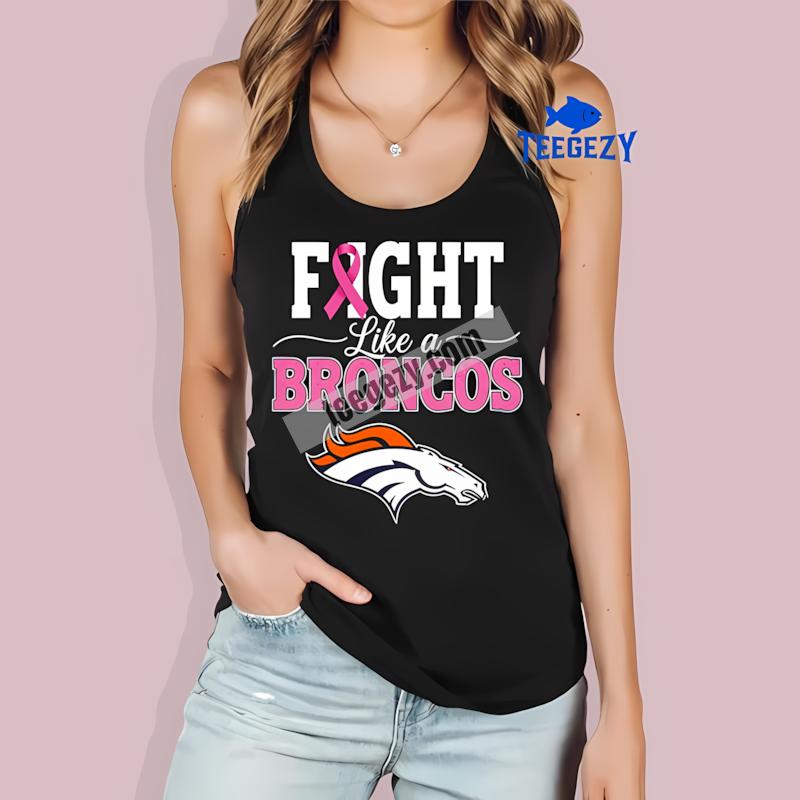 Denver Broncos Fight Like A Broncos Breast Cancer Tanktop Denver Broncos Fight Like A Broncos Breast Cancer Tanktop