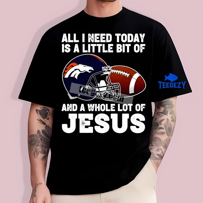 Denver Broncos Football And Jesus Adults Casual T-Shirt Denver Broncos Football And Jesus Adults Casual T-Shirt