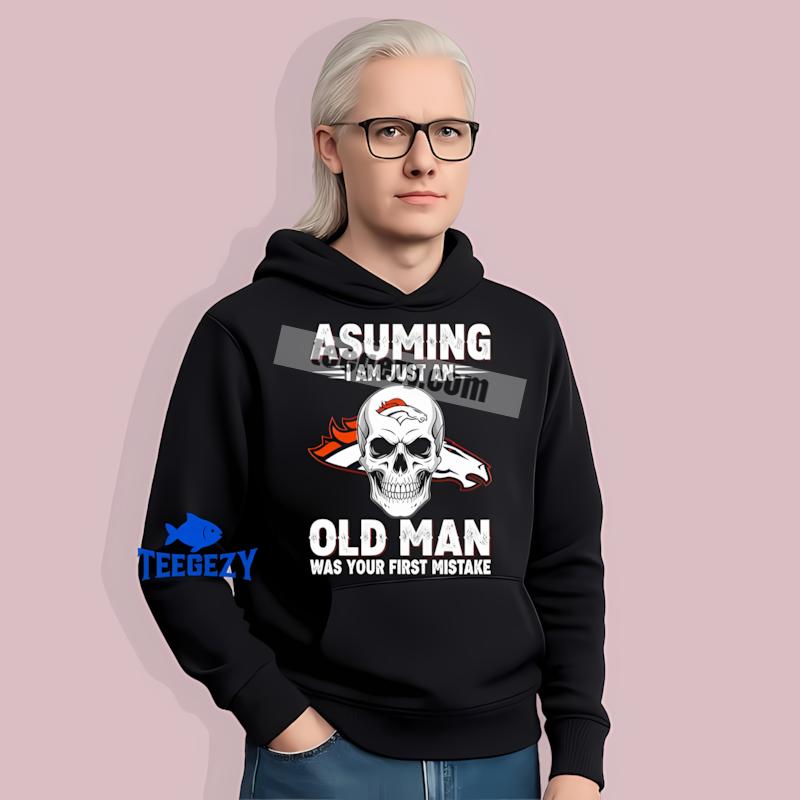 Denver Broncos Skull Assuming I Am Just An Old Man Personalized Hoodie Denver Broncos Skull Assuming I Am Just An Old Man Personalized Hoodie