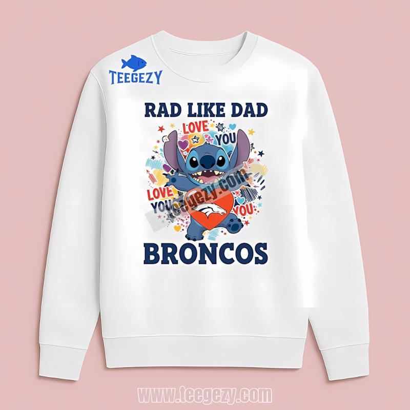 Denver Broncos Stitch Rad Like Dad All Day Long Sleeve Denver Broncos Stitch Rad Like Dad All Day Long Sleeve