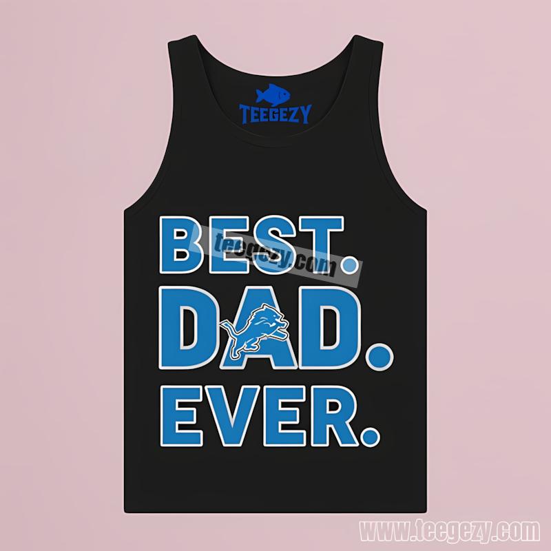 Detroit Lions Best Dad Ever Cotton Graphic Tanktop Detroit Lions Best Dad Ever Cotton Graphic Tanktop