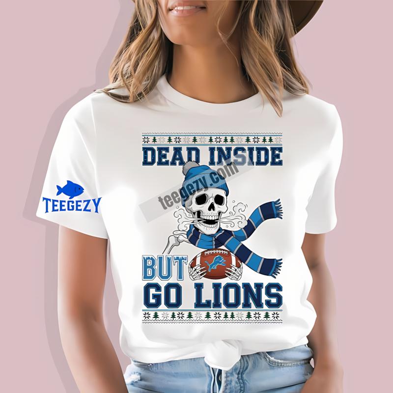 Detroit Lions Dead Inside But Go Lions Christmas T-Shirt Detroit Lions Dead Inside But Go Lions Christmas T-Shirt