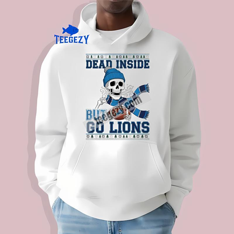 Detroit Lions Dead Inside But Go Lions Christmas Hoodie Detroit Lions Dead Inside But Go Lions Christmas Hoodie