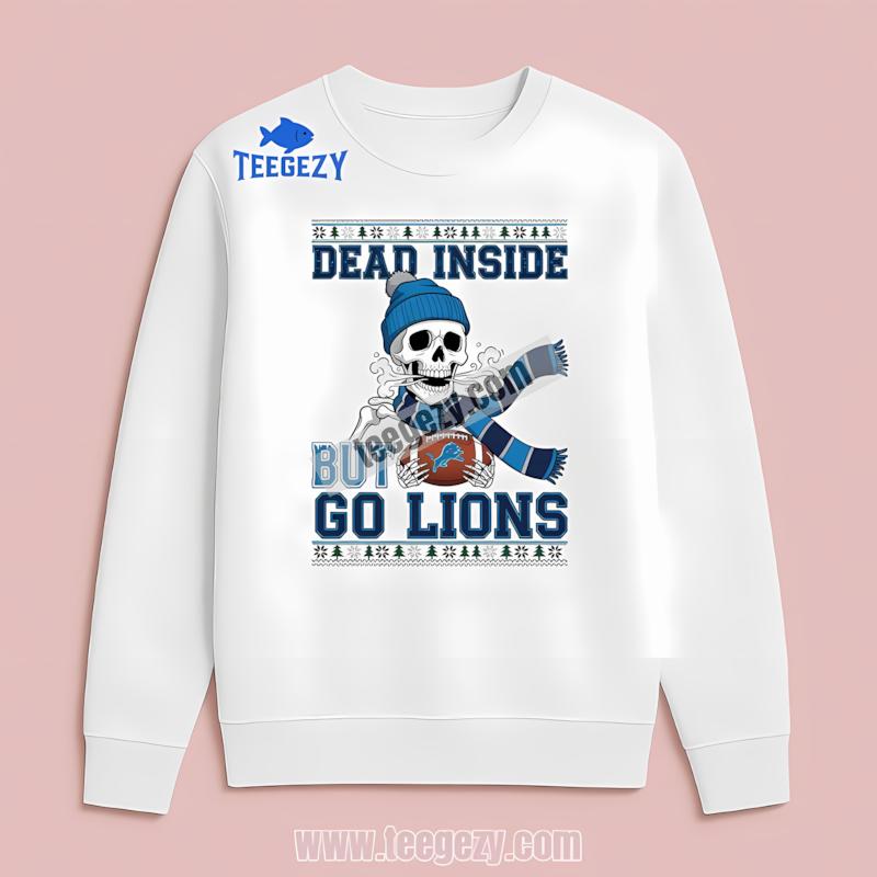 Detroit Lions Dead Inside But Go Lions Christmas Long Sleeve Detroit Lions Dead Inside But Go Lions Christmas Long Sleeve