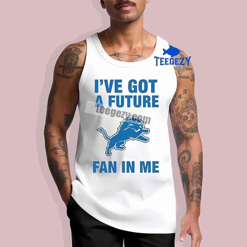 Detroit Lions Ive Got A Future Fan In Me Tanktop Detroit Lions Ive Got A Future Fan In Me Tanktop