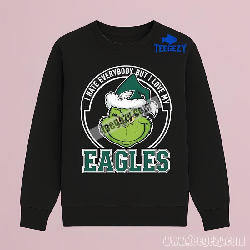 Grinch I Hate Everybody But Love My Philadelphia Eagles Long Sleeve Grinch I Hate Everybody But Love My Philadelphia Eagles Long Sleeve