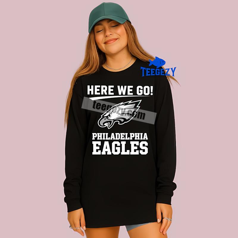 Here We Go Philadelphia Eagles Logo Long Sleeve Design Online Here We Go Philadelphia Eagles Logo Long Sleeve Design Online
