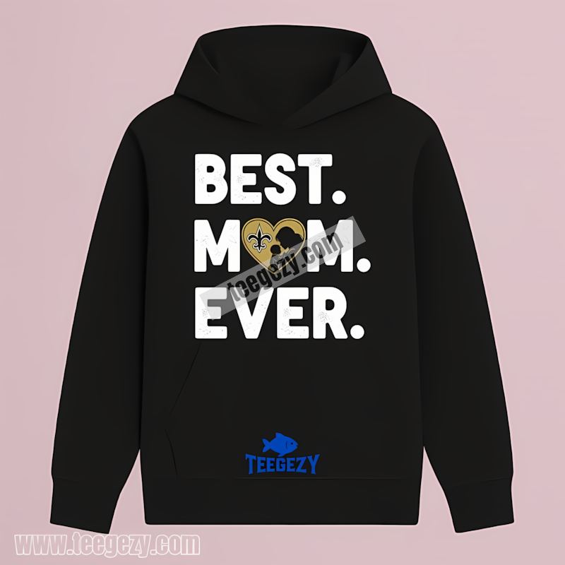 New Orleans Saints Best Mom Ever Heart Fan Hoodie New Orleans Saints Best Mom Ever Heart Fan Hoodie