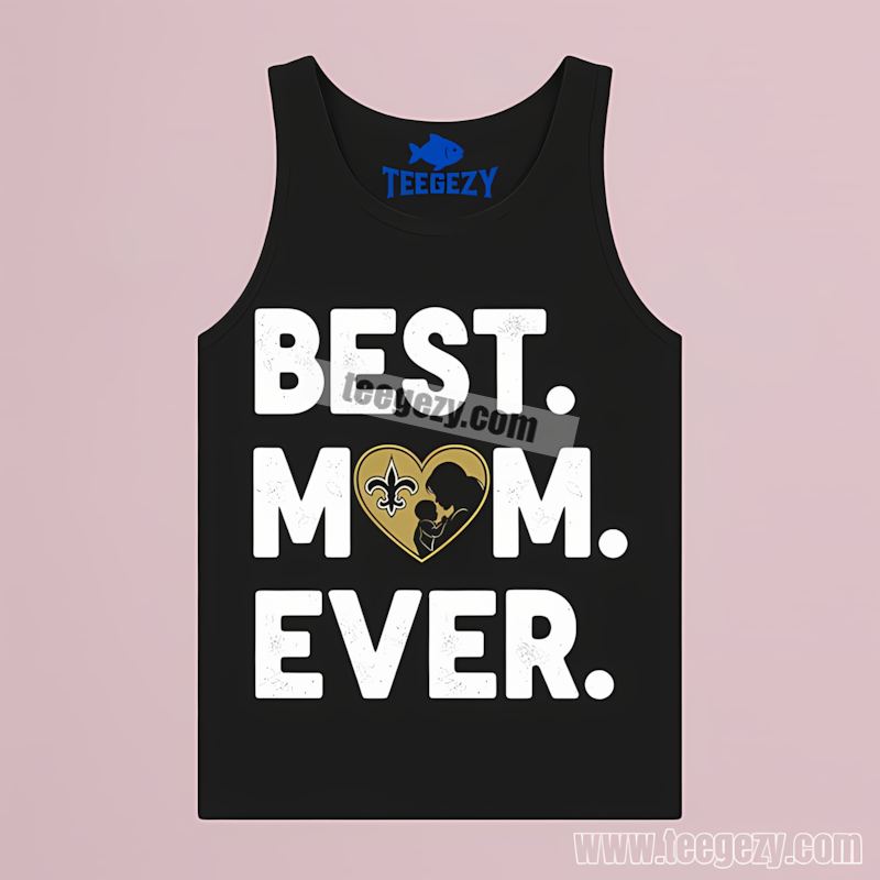 New Orleans Saints Best Mom Ever Heart Fan Tanktop New Orleans Saints Best Mom Ever Heart Fan Tanktop