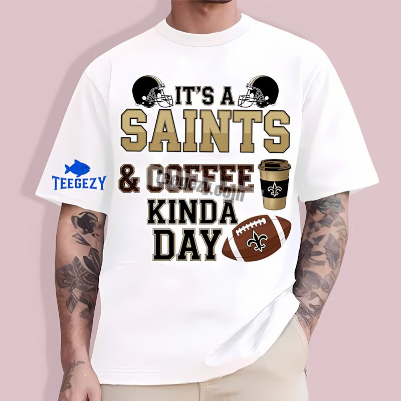 New Orleans Saints Coffee Kinda Day Mens Fan T-Shirt New Orleans Saints Coffee Kinda Day Mens Fan T-Shirt