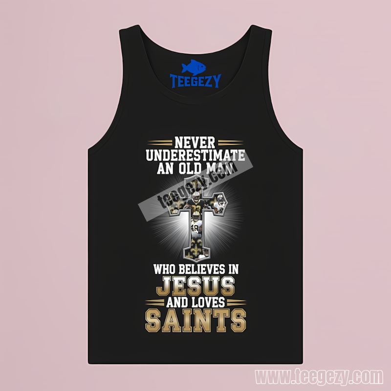 New Orleans Saints Funny Never Underestimate Old Man TTanktop New Orleans Saints Funny Never Underestimate Old Man TTanktop