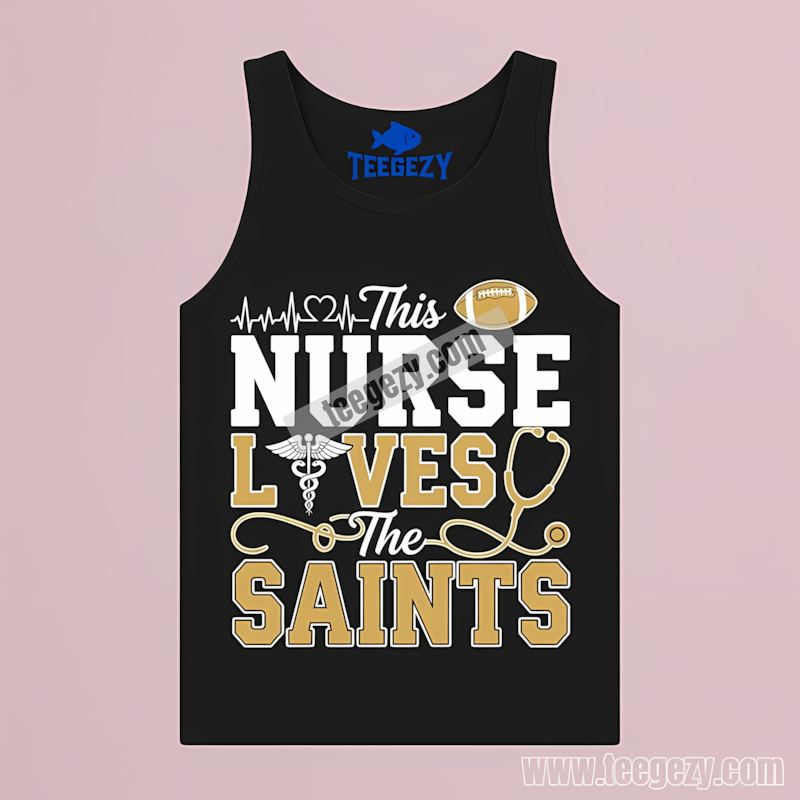 New Orleans Saints Nurse Tanktop Perfect Fan Shirt New Orleans Saints Nurse Tanktop Perfect Fan Shirt