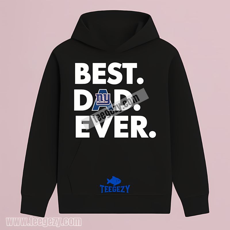 New York Giants Best Dad Ever Fan Hoodie New York Giants Best Dad Ever Fan Hoodie
