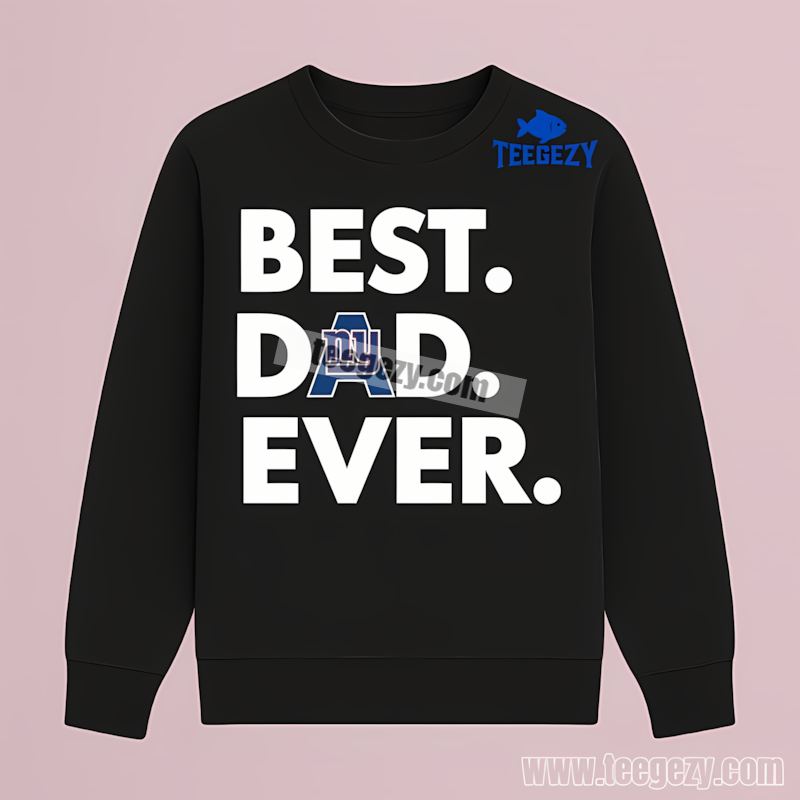 New York Giants Best Dad Ever Fan Long Sleeve New York Giants Best Dad Ever Fan Long Sleeve