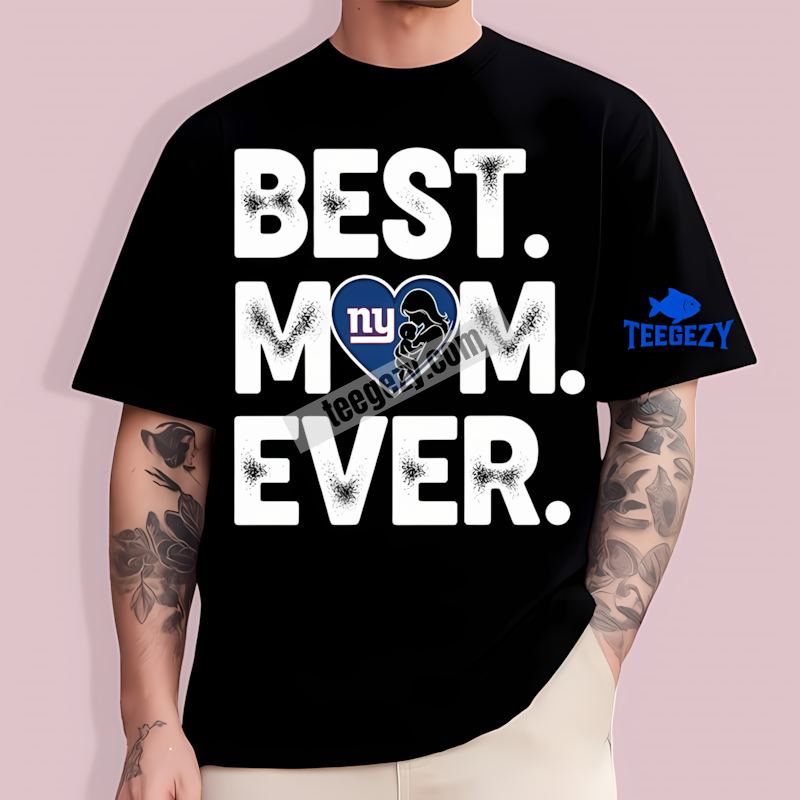 New York Giants Best Mom Ever Funny TT-Shirt New York Giants Best Mom Ever Funny TT-Shirt