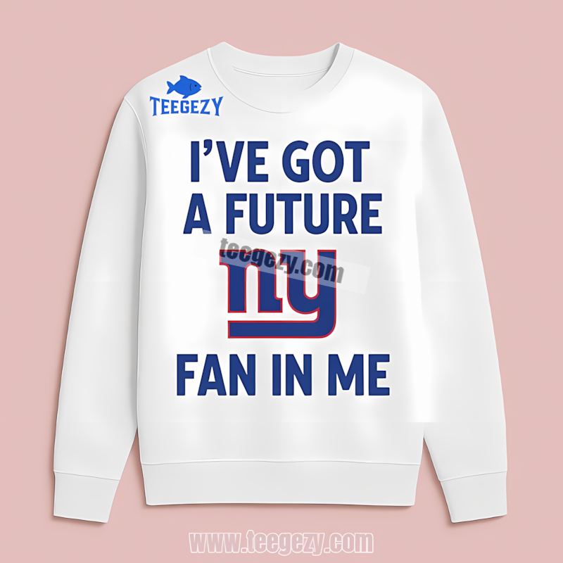 New York Giants Ive Got A Future Fan TLong Sleeve New York Giants Ive Got A Future Fan TLong Sleeve