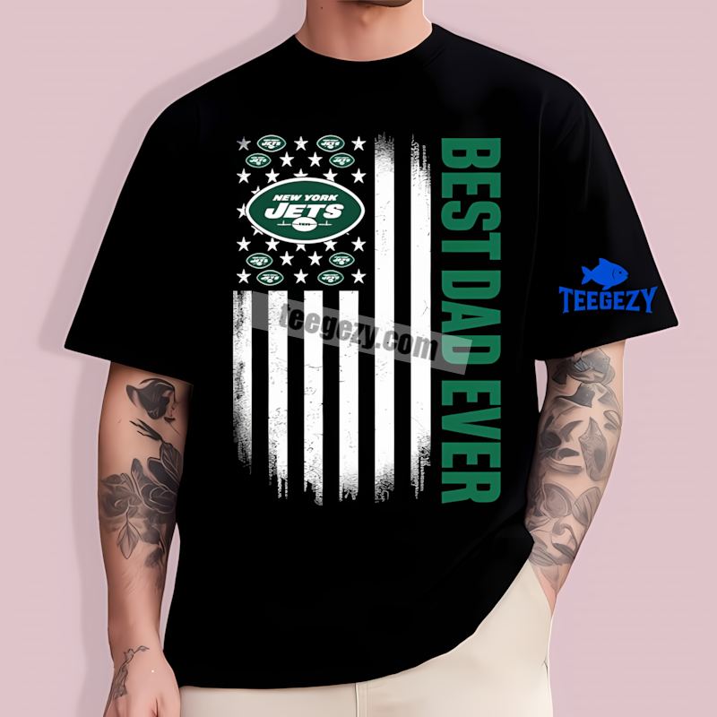 New York Jets Best Dad Ever American Flag TT-Shirt New York Jets Best Dad Ever American Flag TT-Shirt