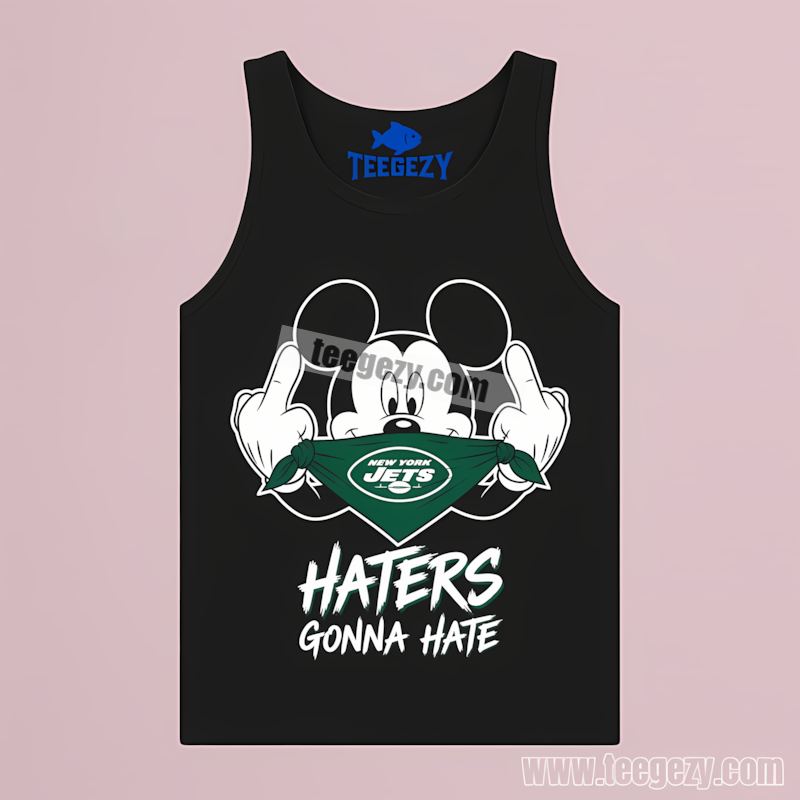 New York Jets Mickey Haters Gonna Hate Fan Tanktop New York Jets Mickey Haters Gonna Hate Fan Tanktop