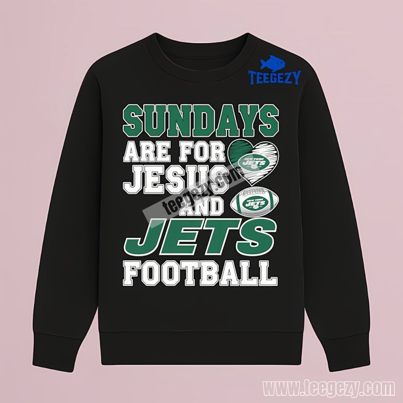 New York Jets Sundays Are For Jesus And Football Fan Long Sleeve New York Jets Sundays Are For Jesus And Football Fan Long Sleeve