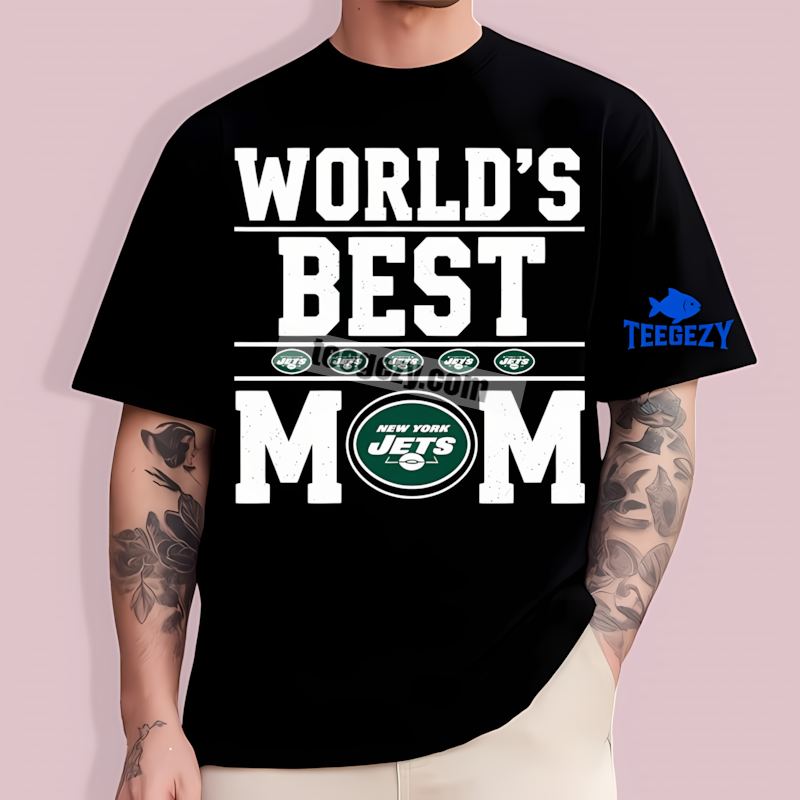 New York Jets Worlds Best Mom Fan T-Shirt New York Jets Worlds Best Mom Fan T-Shirt