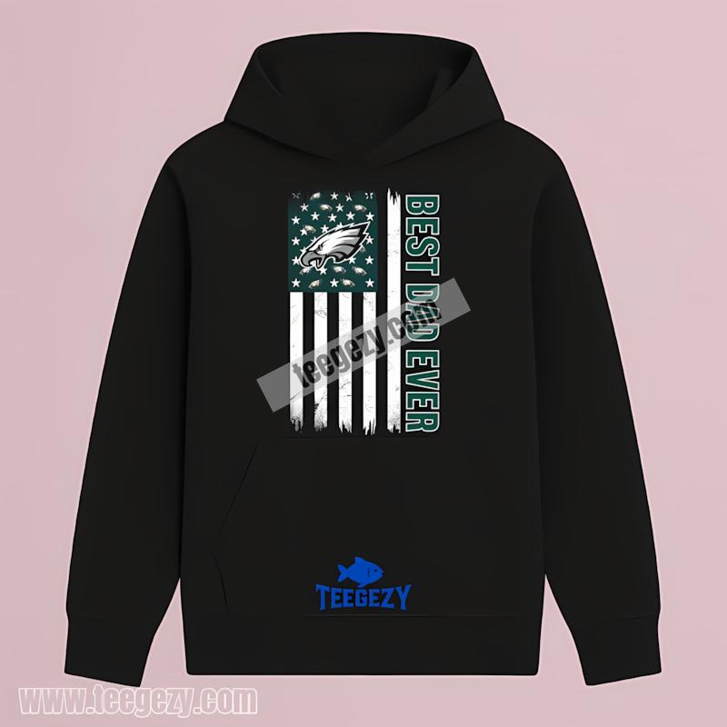 Philadelphia Eagles Best Dad Ever American Flag Hoodie For Women Philadelphia Eagles Best Dad Ever American Flag Hoodie For Women