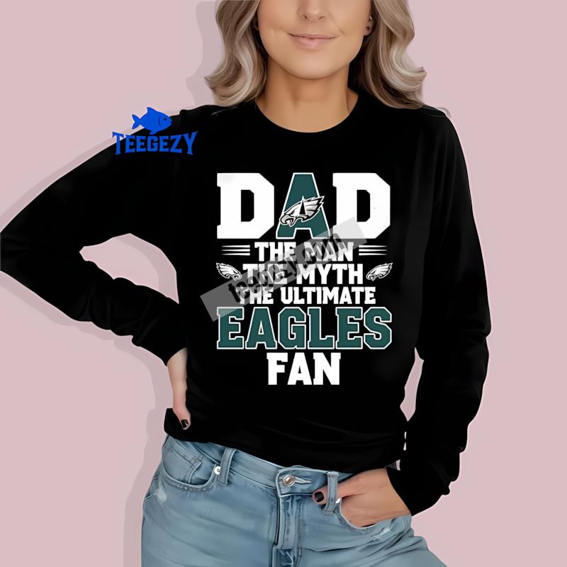 Philadelphia Eagles Dad The Man The Myth The Ultimate Regular Long Sleeve Philadelphia Eagles Dad The Man The Myth The Ultimate Regular Long Sleeve