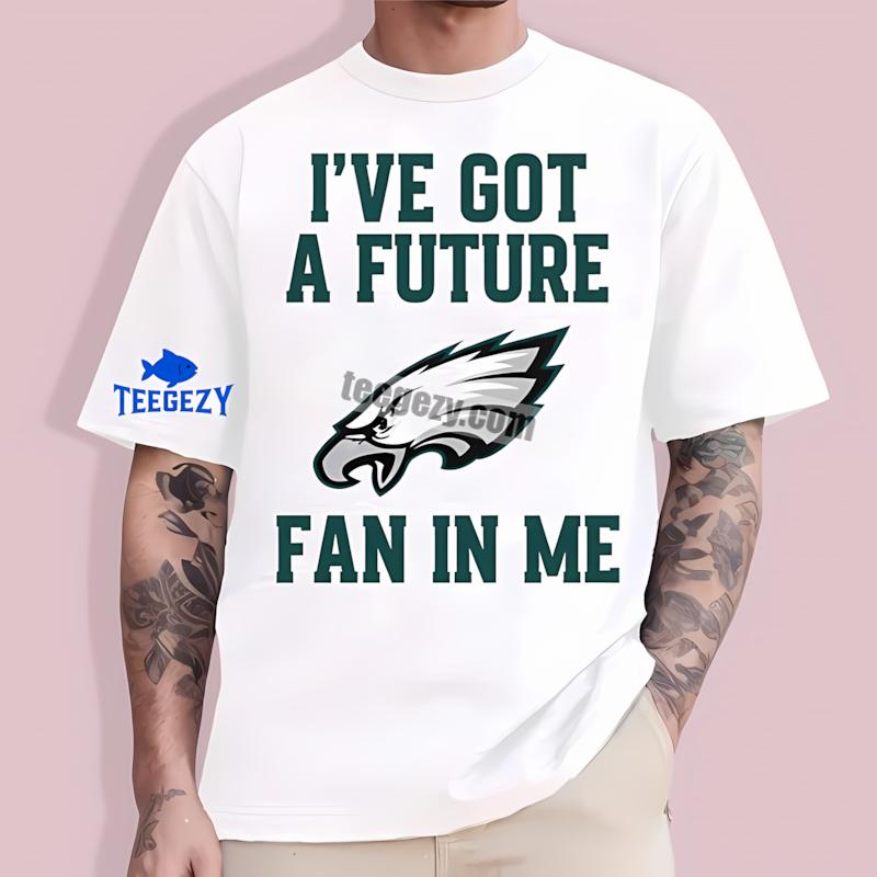 Philadelphia Eagles Ive Got A Future Fan In Me Vintage T-Shirt Philadelphia Eagles Ive Got A Future Fan In Me Vintage T-Shirt