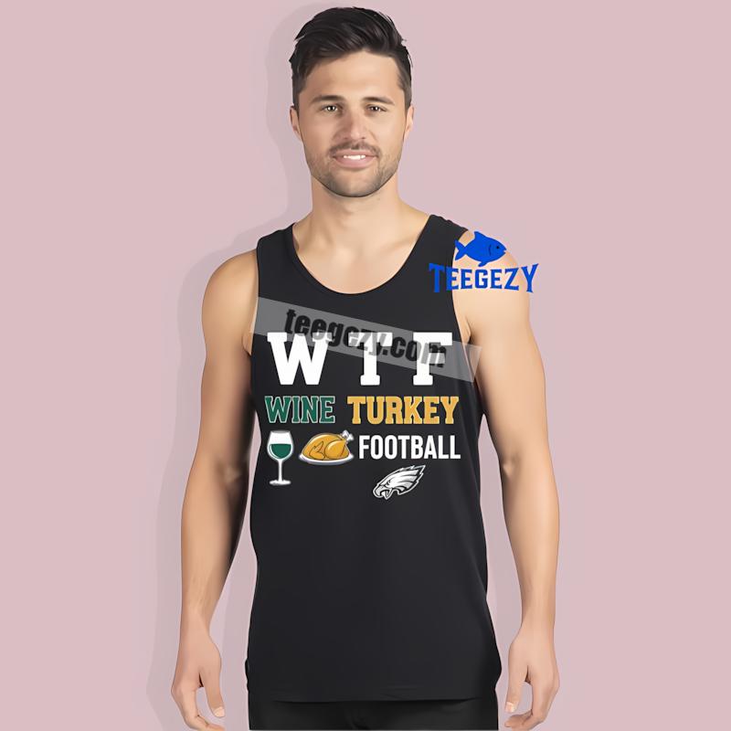 Philadelphia Eagles Thanksgiving Wtf Wine Turkey Mens Graphic Tanktop Philadelphia Eagles Thanksgiving Wtf Wine Turkey Mens Graphic Tanktop