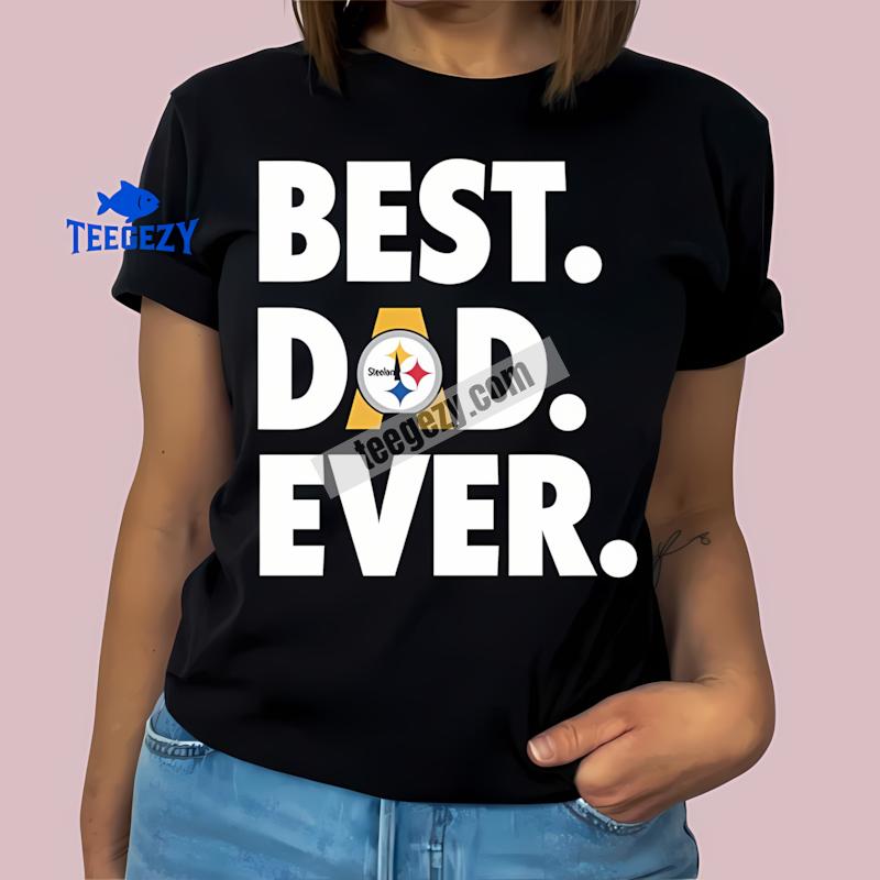 Pittsburgh ST-Shirtlers Best Dad Ever Trendy Shirt Pittsburgh ST-Shirtlers Best Dad Ever Trendy Shirt